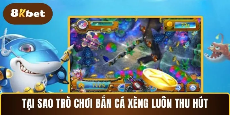 Tại sao trò chơi bắn cá xèng luôn thu hút