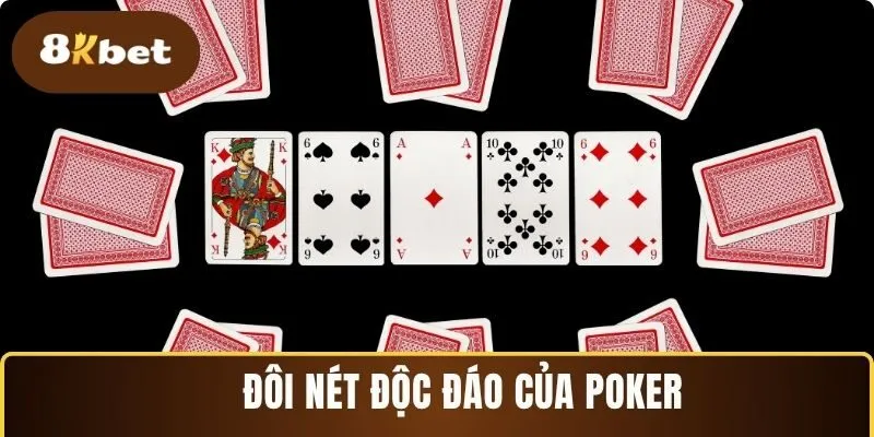 Những nét độc đáo trong cách chơi Poker tại 8KBET