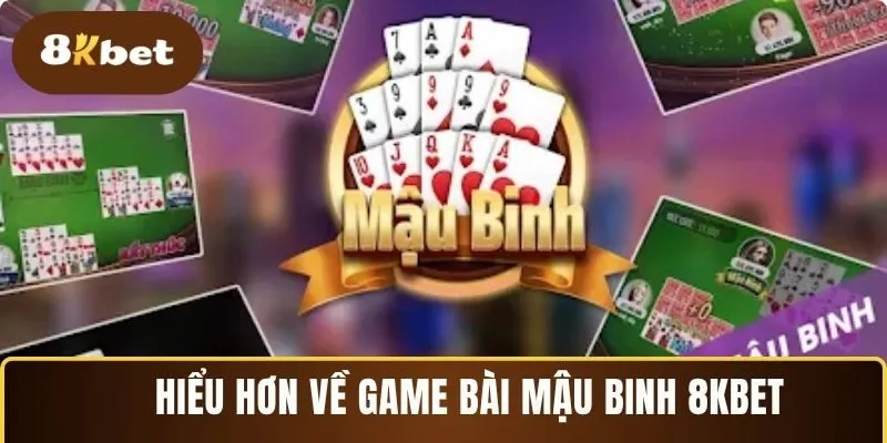 Hiểu rõ nét hơn về mậu binh 8KBET