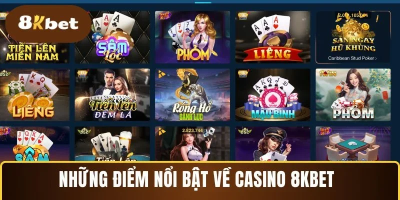 Những điểm nổi bật về casino 8KBET