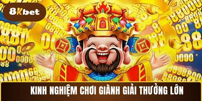 Kinh nghiệm chơi giành giải thưởng lớn