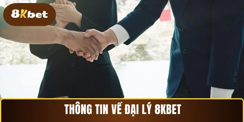 Thông tin về đại lý 8KBET