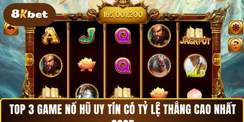 Top 3 game nổ hũ uy tín có tỷ lệ thắng cao nhất 2025